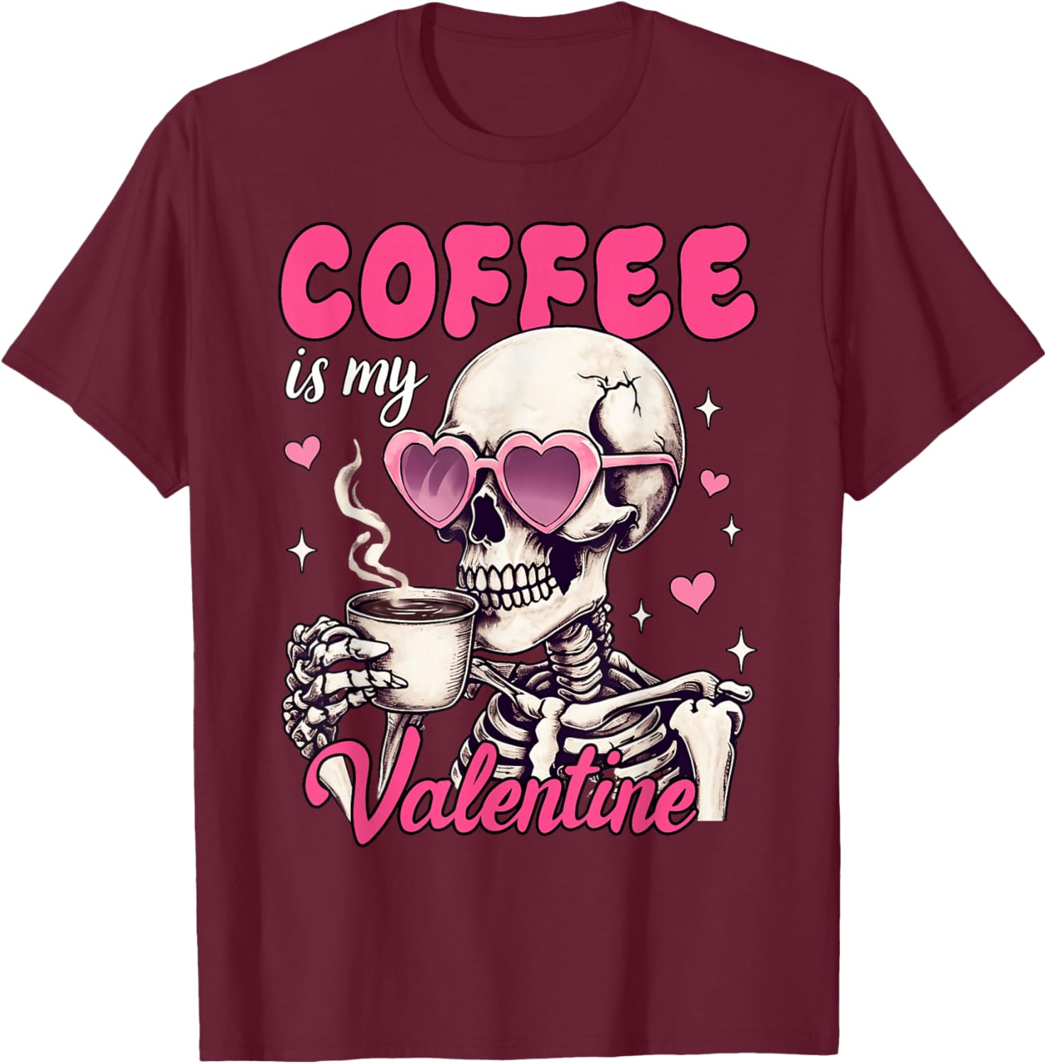 Skeleton Coffee Is My Valentine Funny Valentine's Day Women T-Shirt - T-Shirt | Maroon