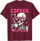 Skeleton Coffee Is My Valentine Funny Valentine's Day Women T-Shirt - T-Shirt | Maroon