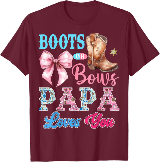 Boots or Bows Papa Loves You Gender Reveal Party T-Shirt - T-Shirt | Maroon
