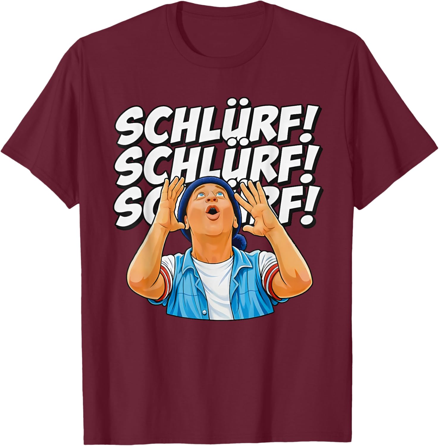 Schlürf Schlürf Schlürf T-Shirt - T-Shirt | Maroon