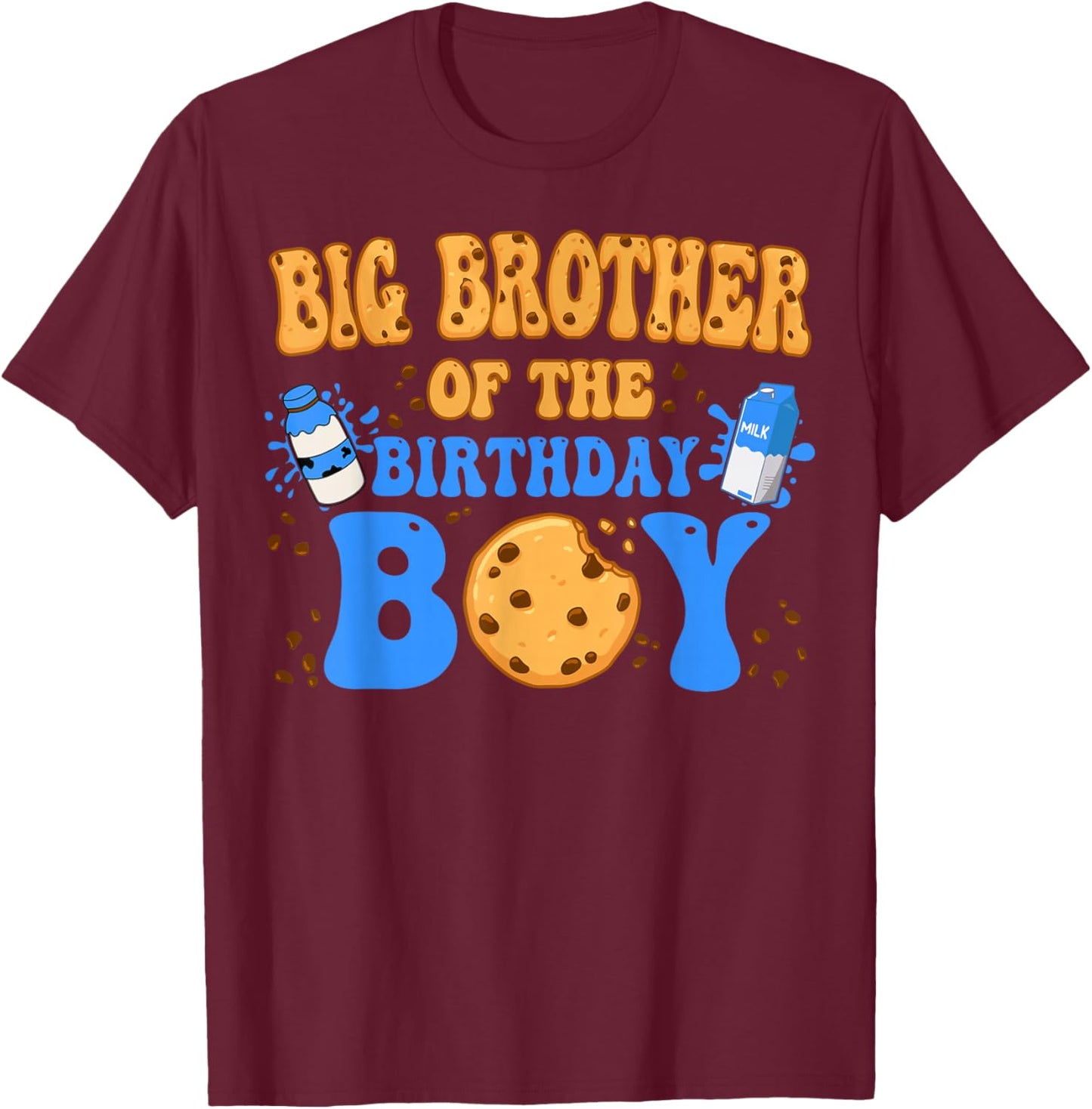 Big Brother Of The Birthday Boy Milk and Cookies Lover T-Shirt - T-Shirt | Maroon
