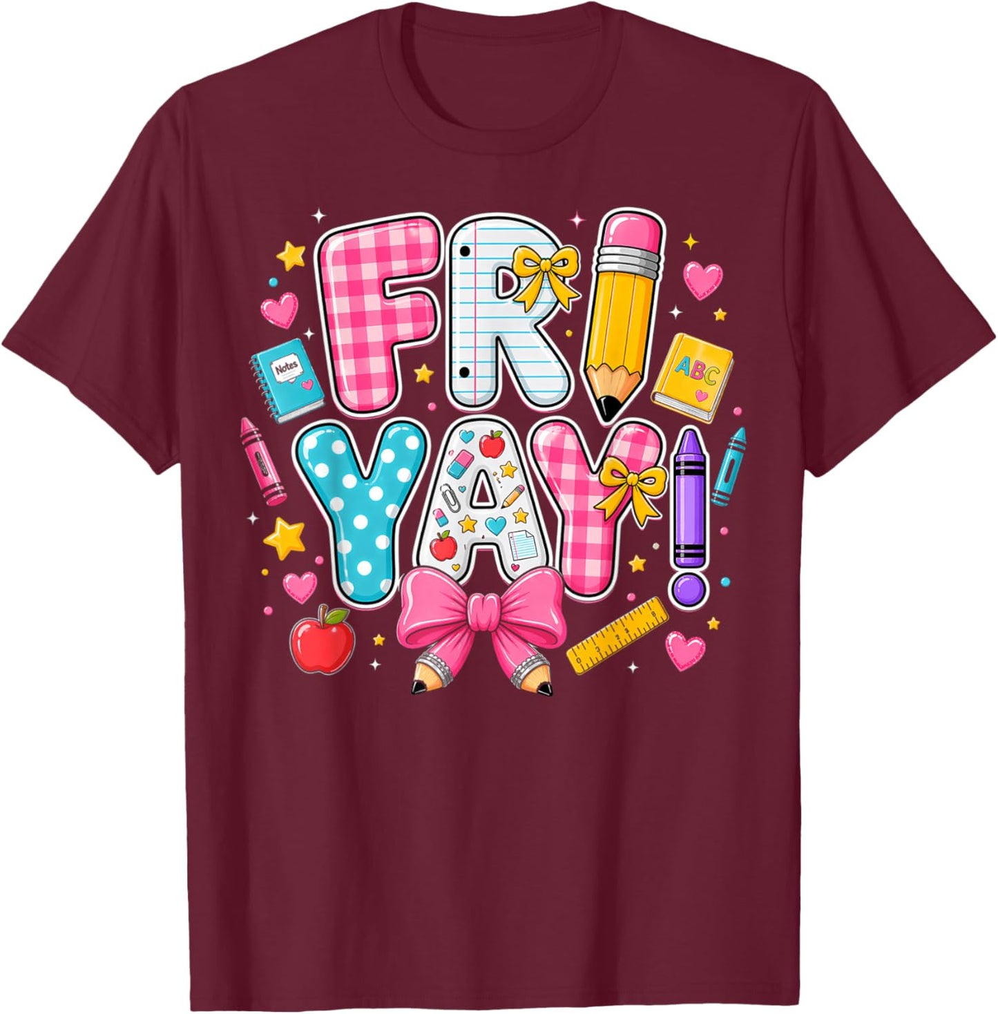 Happy Fri-Yay Friday Coquette Bow Teacher Back to School T-Shirt - T-Shirt | Maroon