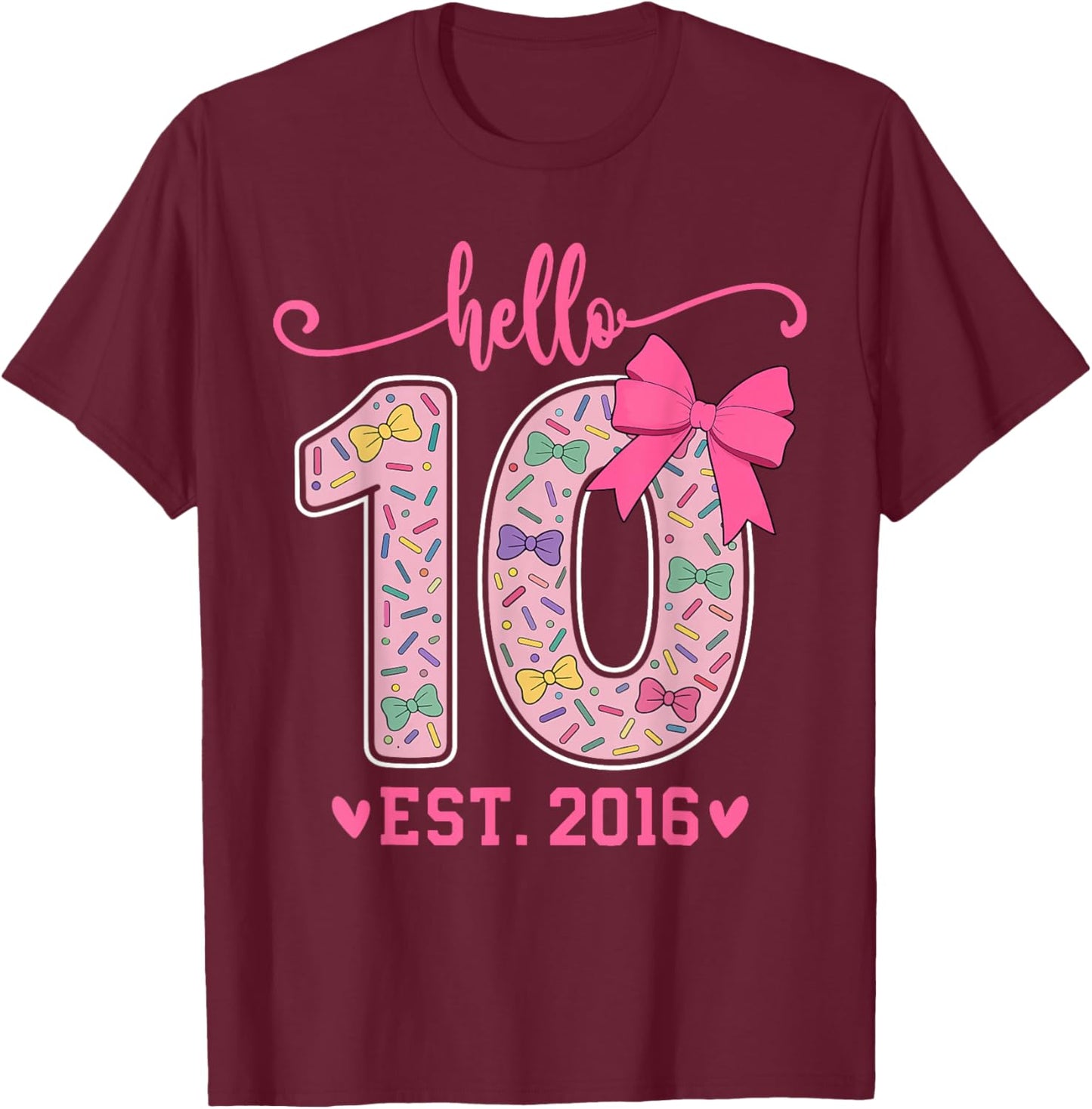 10th Birthday Coquette Bow 10 Year Girl Hello Ten EST 2016 T-Shirt - T-Shirt | Maroon