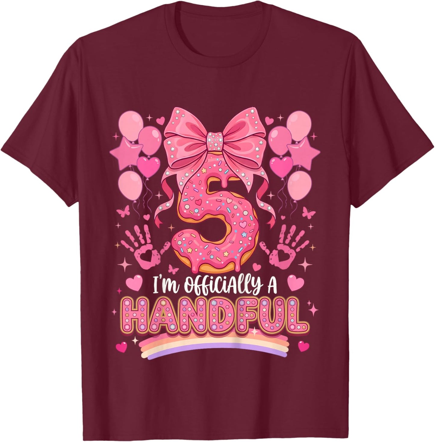 I'm Officially A Handful Five Pink Bow 5th Birthday Girls T-Shirt - T-Shirt | Maroon