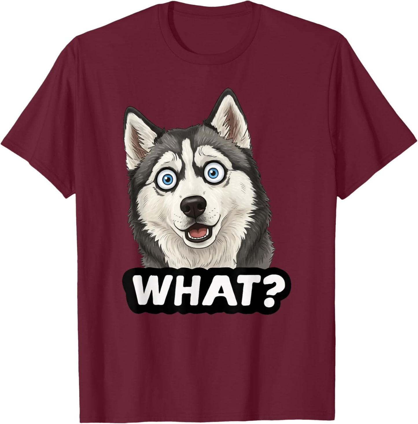 Funny Husky Dog What Mom Dad Kids T-Shirt - T-Shirt | Maroon