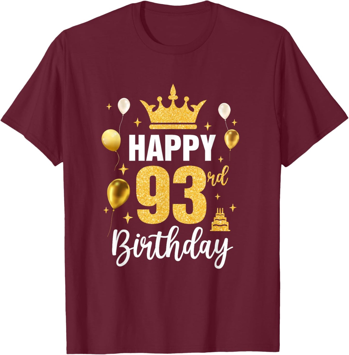 Happy 93Rd Birthday Idea For 93 Years Old Man And Woman T-Shirt - T-Shirt | Maroon