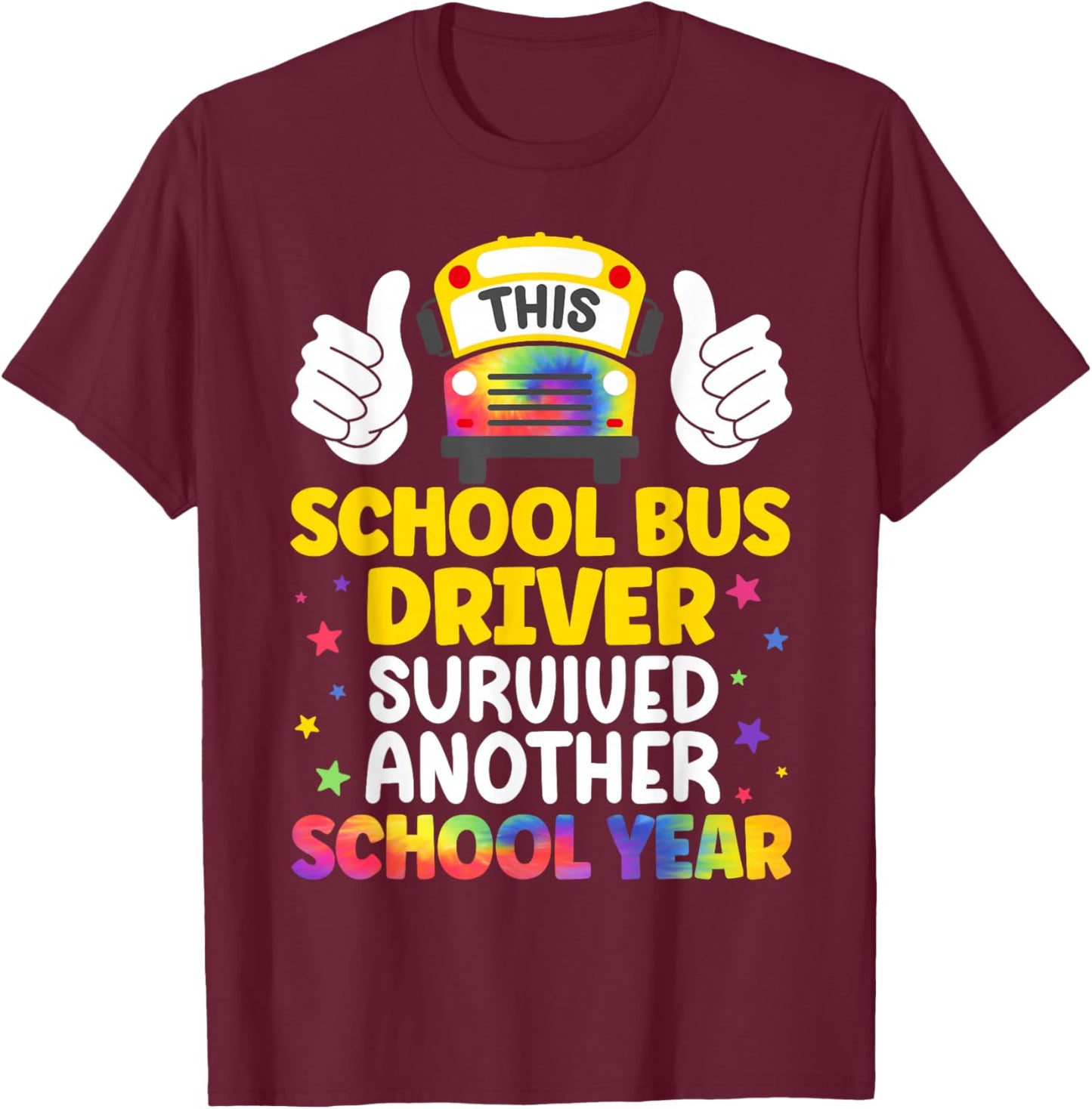 Funny School Bus Driver Last Day of School Bus Driver T-Shirt - T-Shirt | Maroon