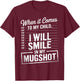 When It Comes to My Child I Will Smile in My Mugshot T-Shirt - T-Shirt | Maroon