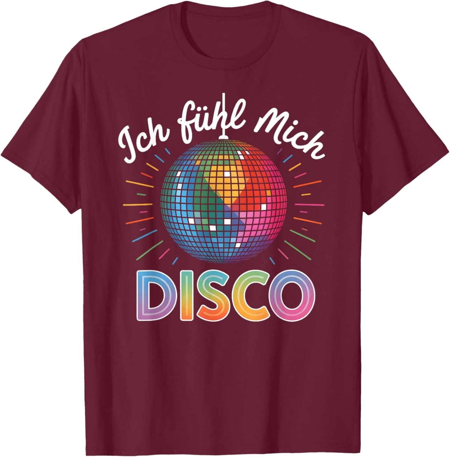 Ich fühl Mich Disco Party Kostüm 70er 80er Jahre Discokugel T-Shirt - T-Shirt | Maroon