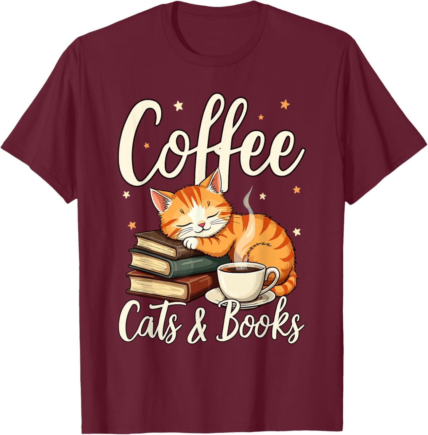 Coffee Cats And Books Lover, & Men, Funny Coffee T-Shirt - T-Shirt | Maroon