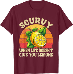 Scurvy When Life Doesn't Give You Lemons Vintage Fruit T-Shirt - T-Shirt | Maroon