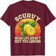 Scurvy When Life Doesn't Give You Lemons Vintage Fruit T-Shirt - T-Shirt | Maroon