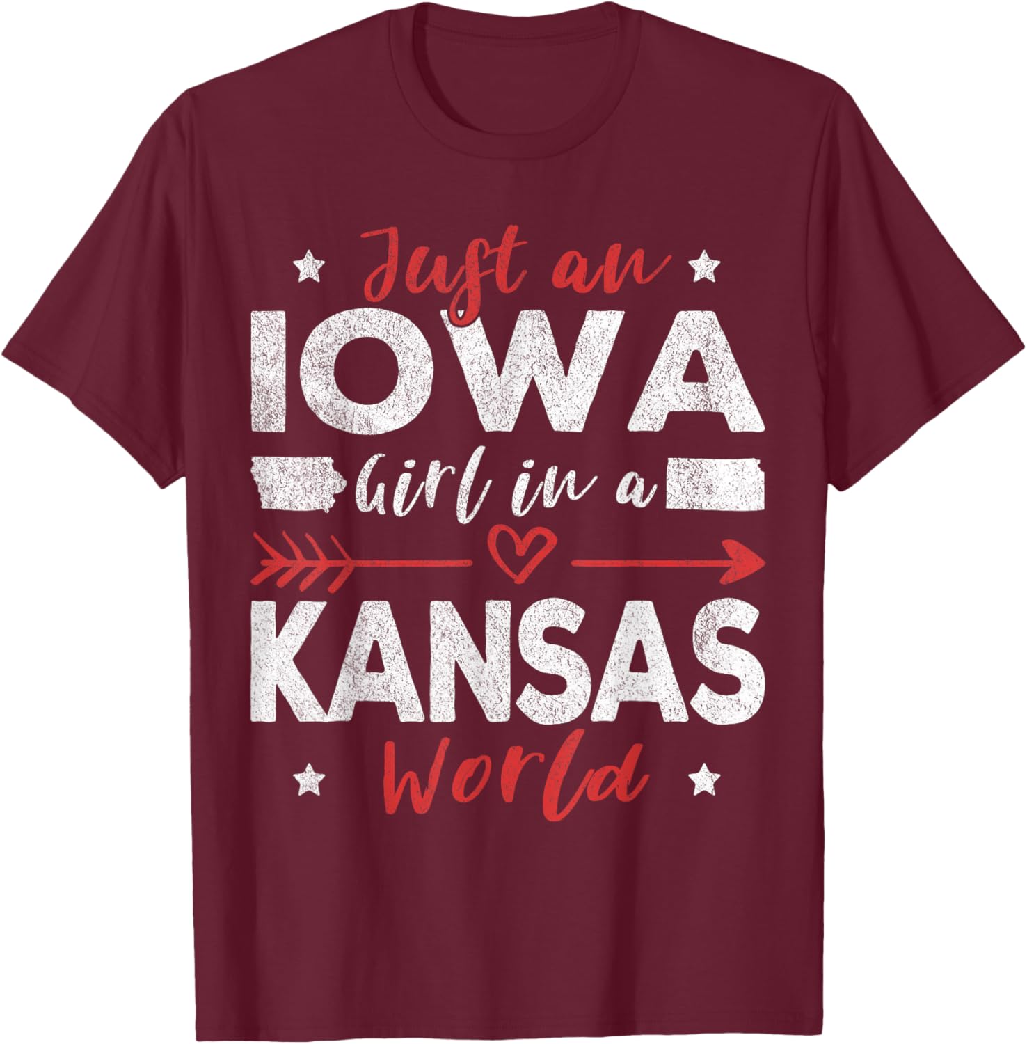 Just An Iowa Girl In A Kansas World T-Shirt - T-Shirt | Maroon