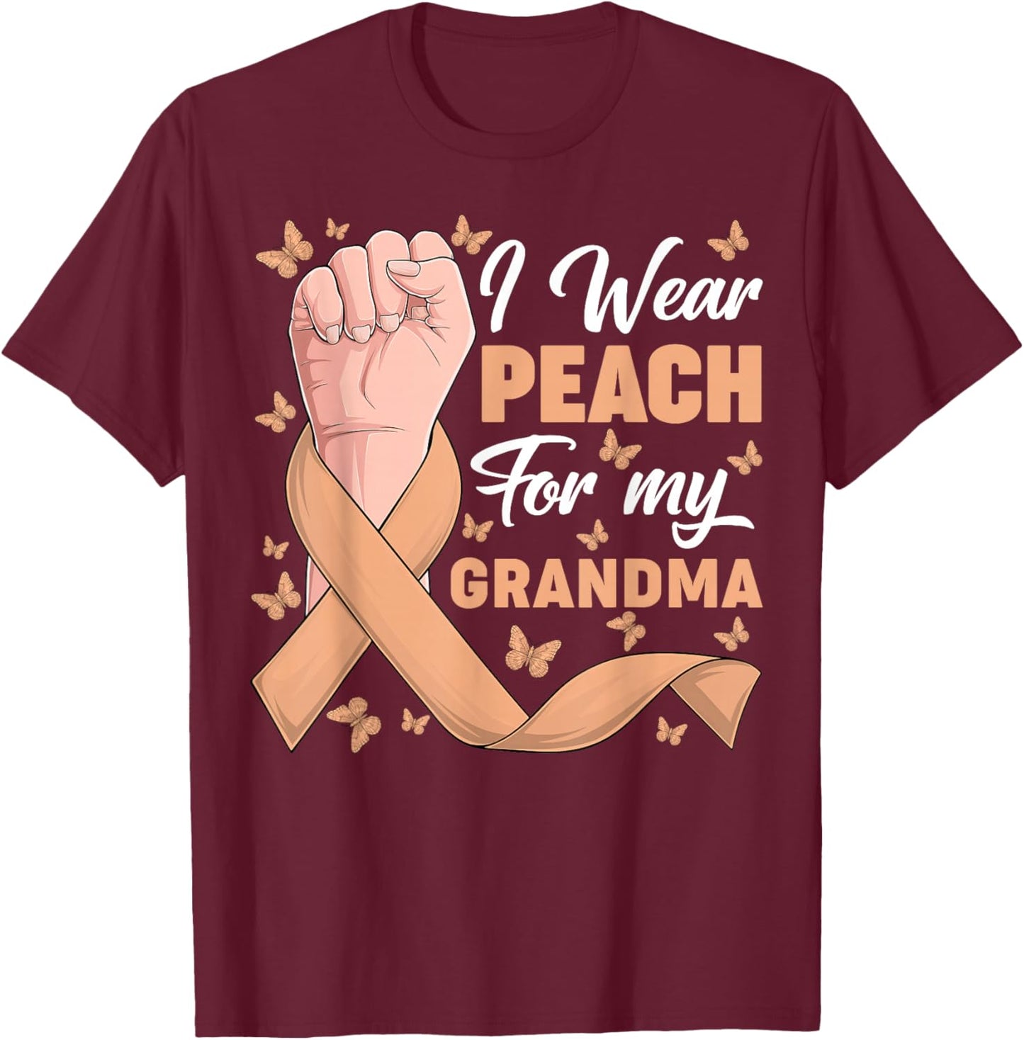 I Wear Peach For My Grandma Uterine Cancer Awareness Support T-Shirt - T-Shirt | Maroon