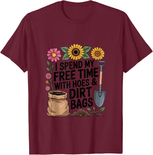 I Spend My Free Time with Hoes and Dirt Bags Funny Gardening T-Shirt - T-Shirt | Maroon