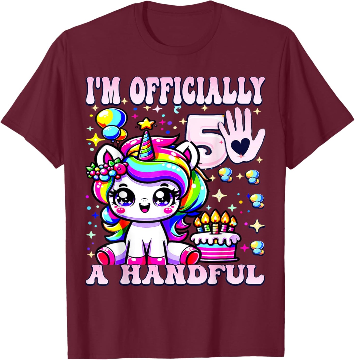 I'm Officially a Handful Birthday 5th Unicorn for girls T-Shirt - T-Shirt | Maroon