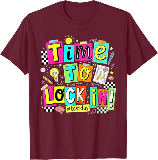 Time to Lock in Test Day Do Your Best Teachers Students T-Shirt - T-Shirt | Maroon