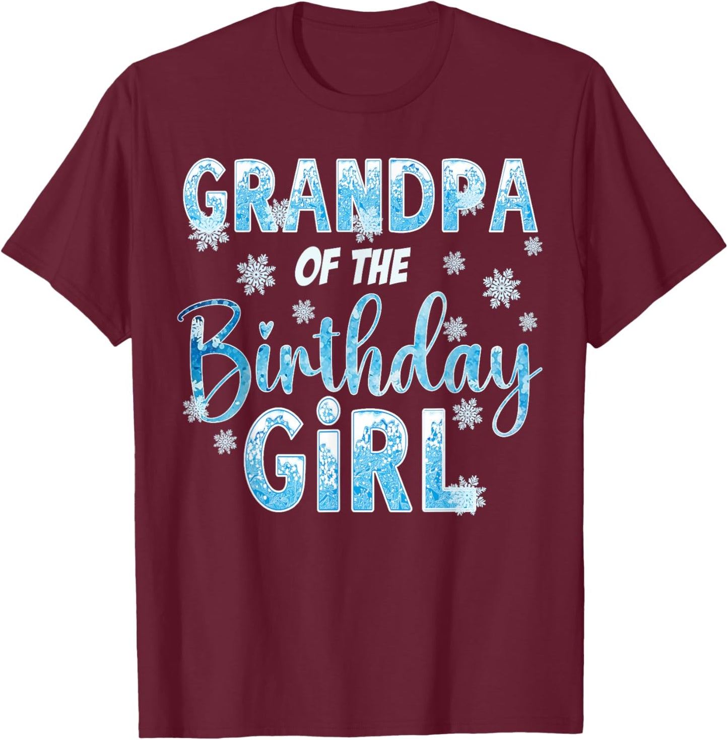 Grandpa Of The Birthday Girl Snowflakes Themed Matching T-Shirt - T-Shirt | Maroon