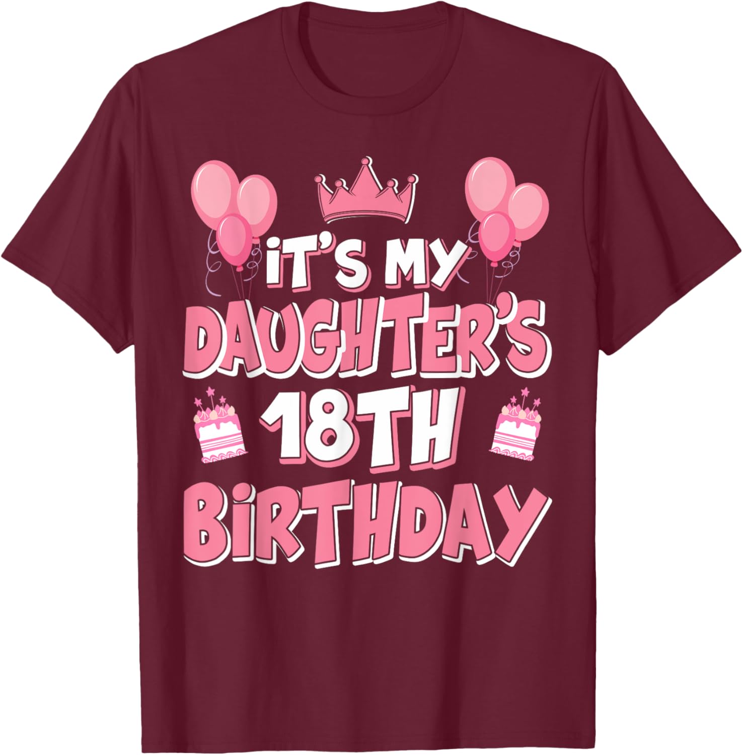 Luftballons Es ist der 18. Geburtstag meiner Tochter 2007 18 Jahre alt T-Shirt - T-Shirt | Maroon