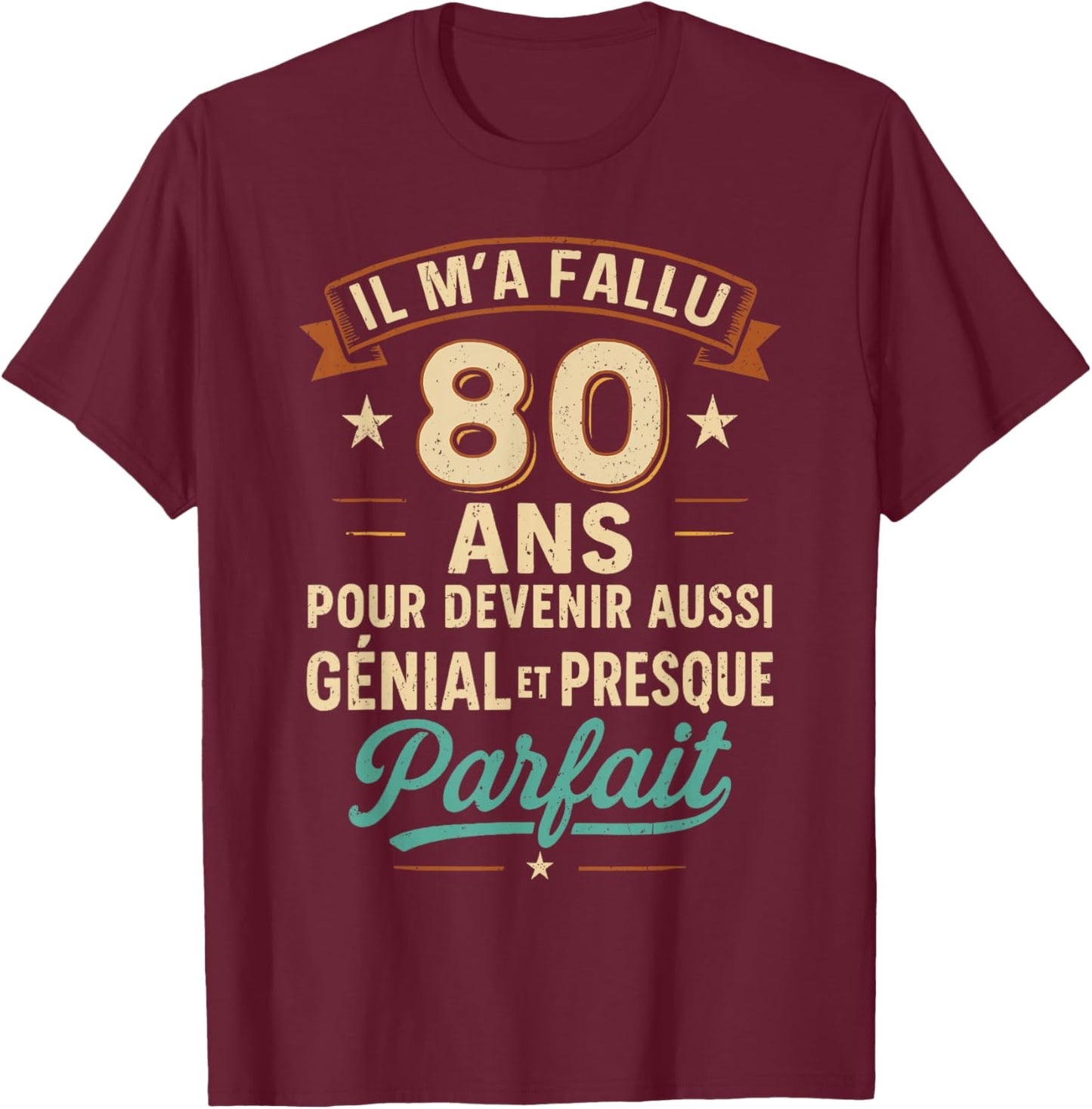 Il M’a Fait 80 Ans pour Être Génial Cadeau 80e Anniversaire T-Shirt - T-Shirt | Maroon
