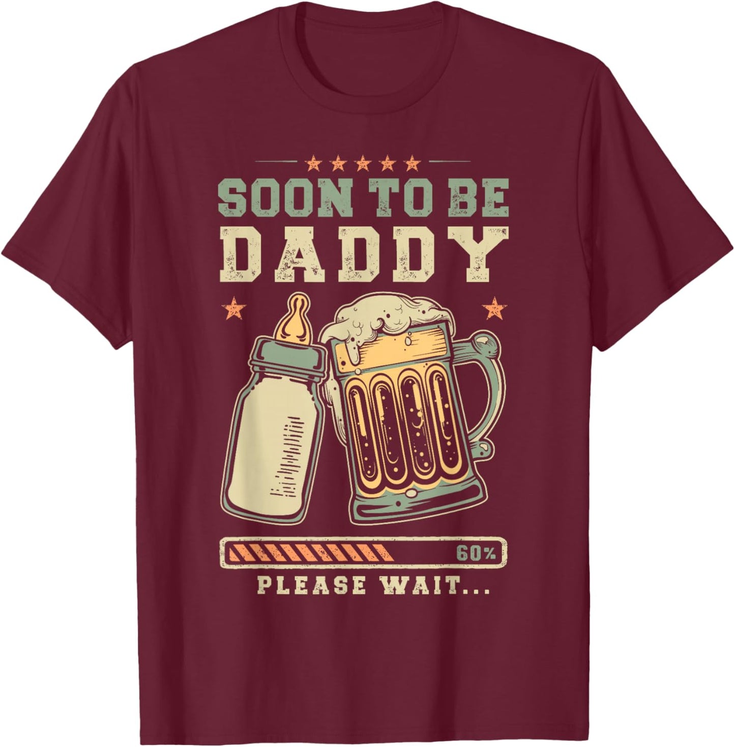 Soon to Be Daddy Please Wait Loading Expecting Dad T-Shirt - T-Shirt | Maroon