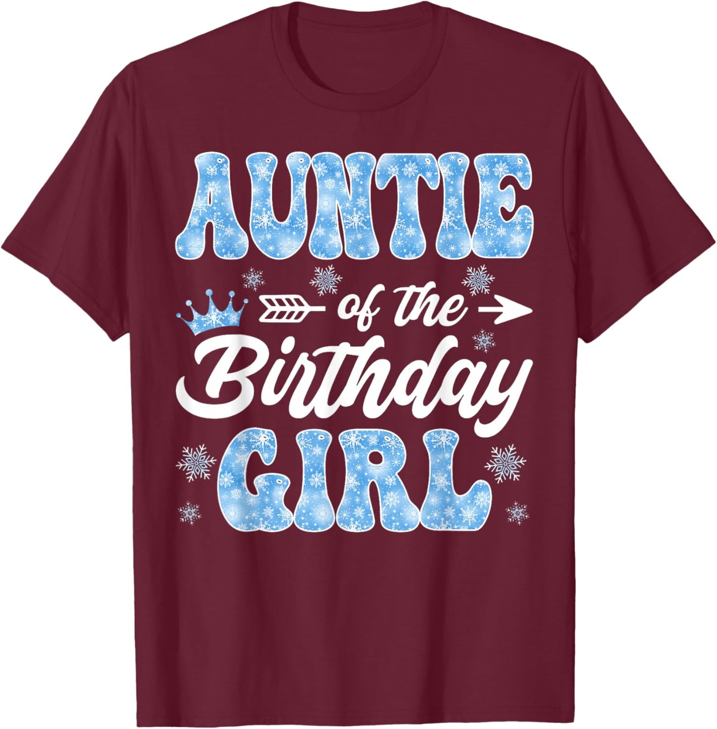 Auntie of The Birthday Girl Snowflakes Winter Christmas T-Shirt - T-Shirt | Maroon