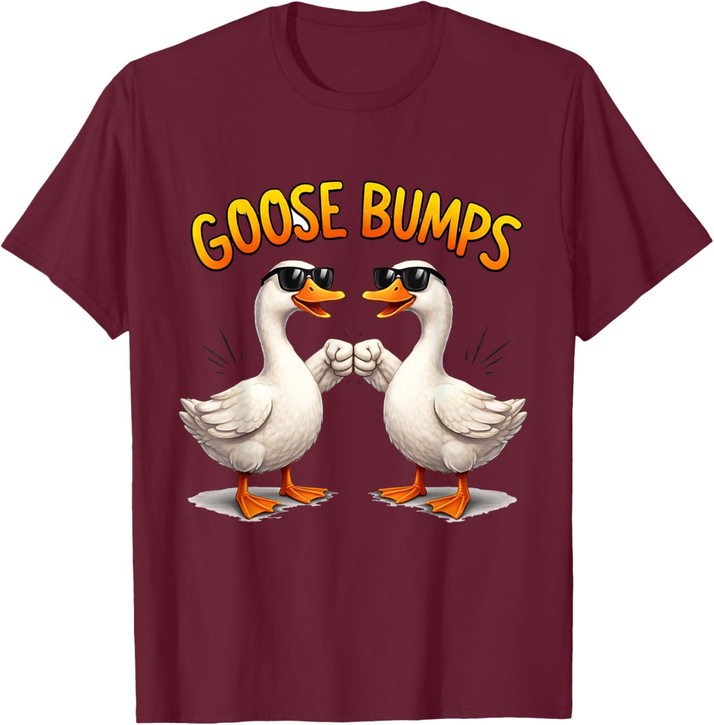 Goose Bumps Funny Goose Fist Bump Gift T-Shirt - T-Shirt | Maroon