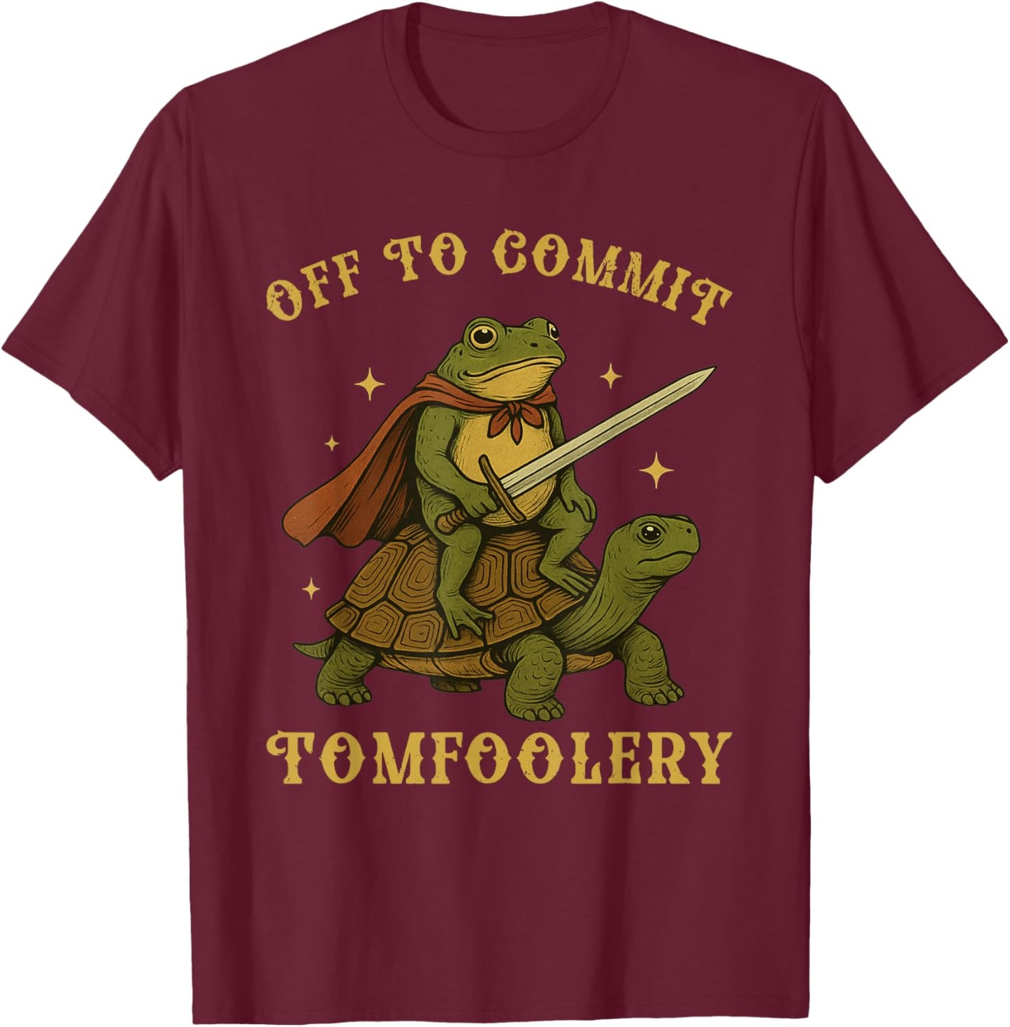 Off to Commit Tomfoolery Meme Funny Saying T-Shirt - T-Shirt | Maroon