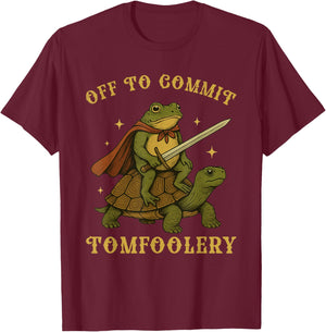 Off to Commit Tomfoolery Meme Funny Saying T-Shirt - T-Shirt | Maroon
