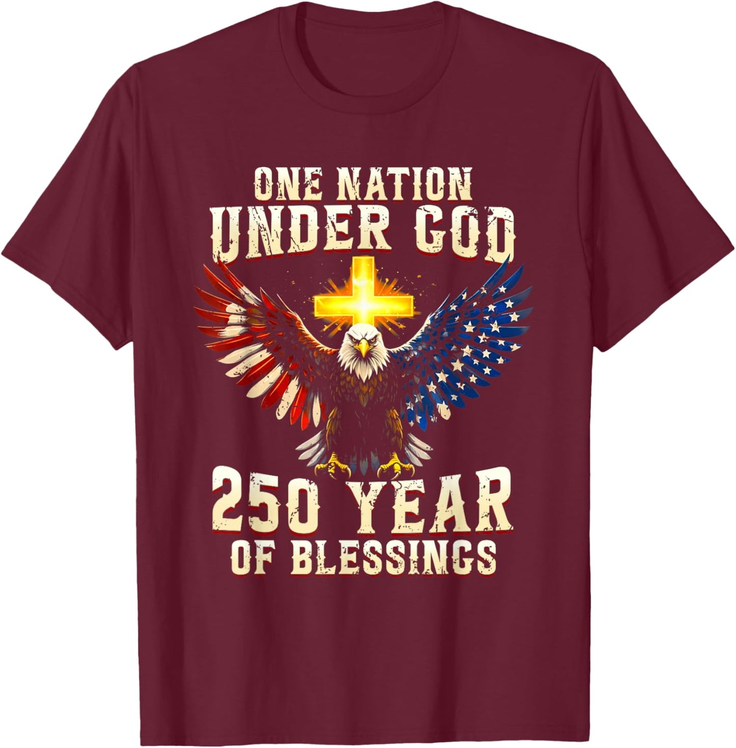 One Nation Under God 250 Years 250th Anniversary USA Men T-Shirt - T-Shirt | Maroon