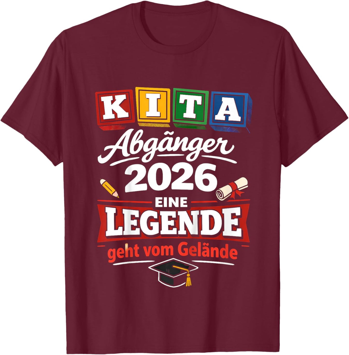 Kinder Eine Legende geht vom Gelände Kita Abgänger 2026 T-Shirt - T-Shirt | Maroon