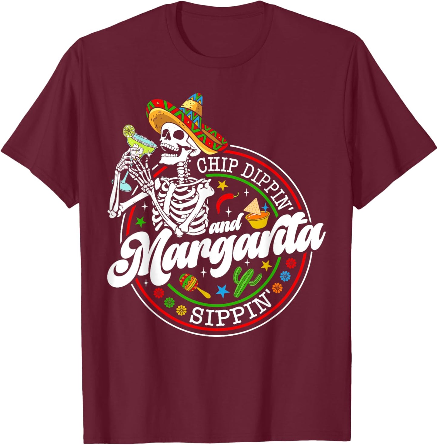 Chip Dippin And Margarita Sippin Funny Skull Cinco De Mayo T-Shirt - T-Shirt | Maroon