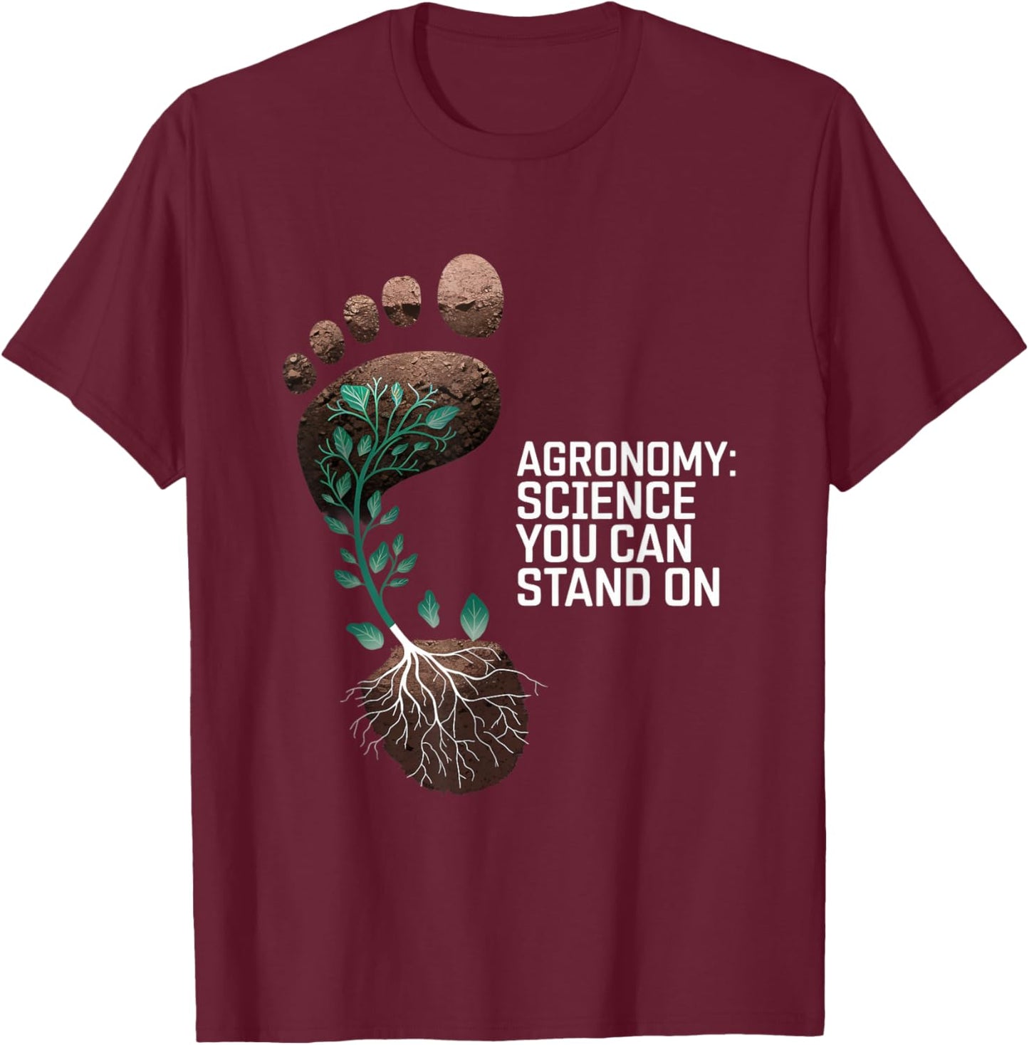 Agronomy Science You Can Stand On Agronomy T-Shirt - T-Shirt | Maroon