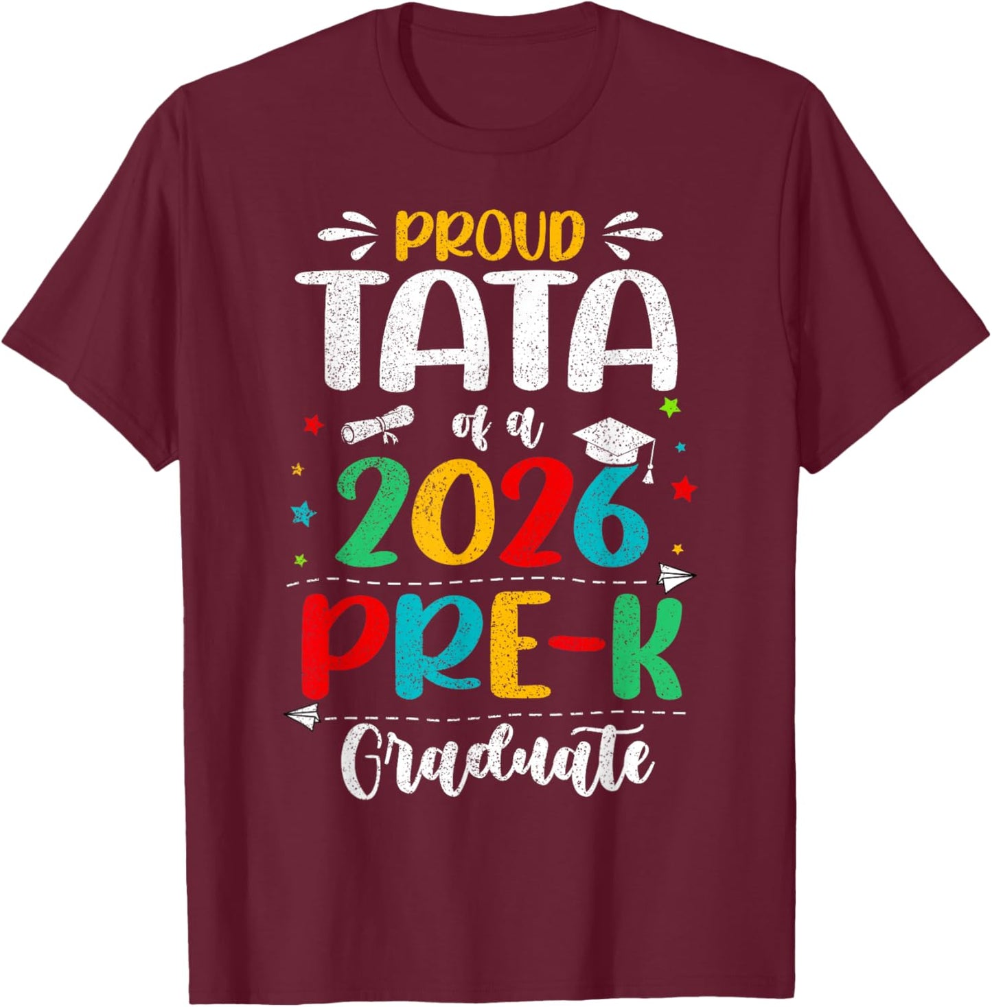 Proud Tata of A 2026 Pre K Graduate Boy Girl Kids T-Shirt - T-Shirt | Maroon