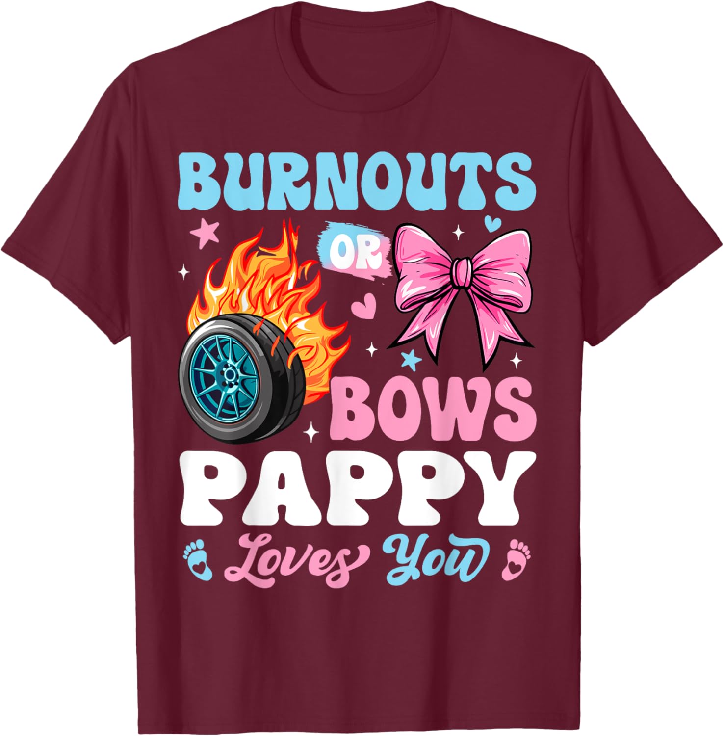 Burnouts or Bows Pappy Loves You Gender Reveal Party T-Shirt - T-Shirt | Maroon