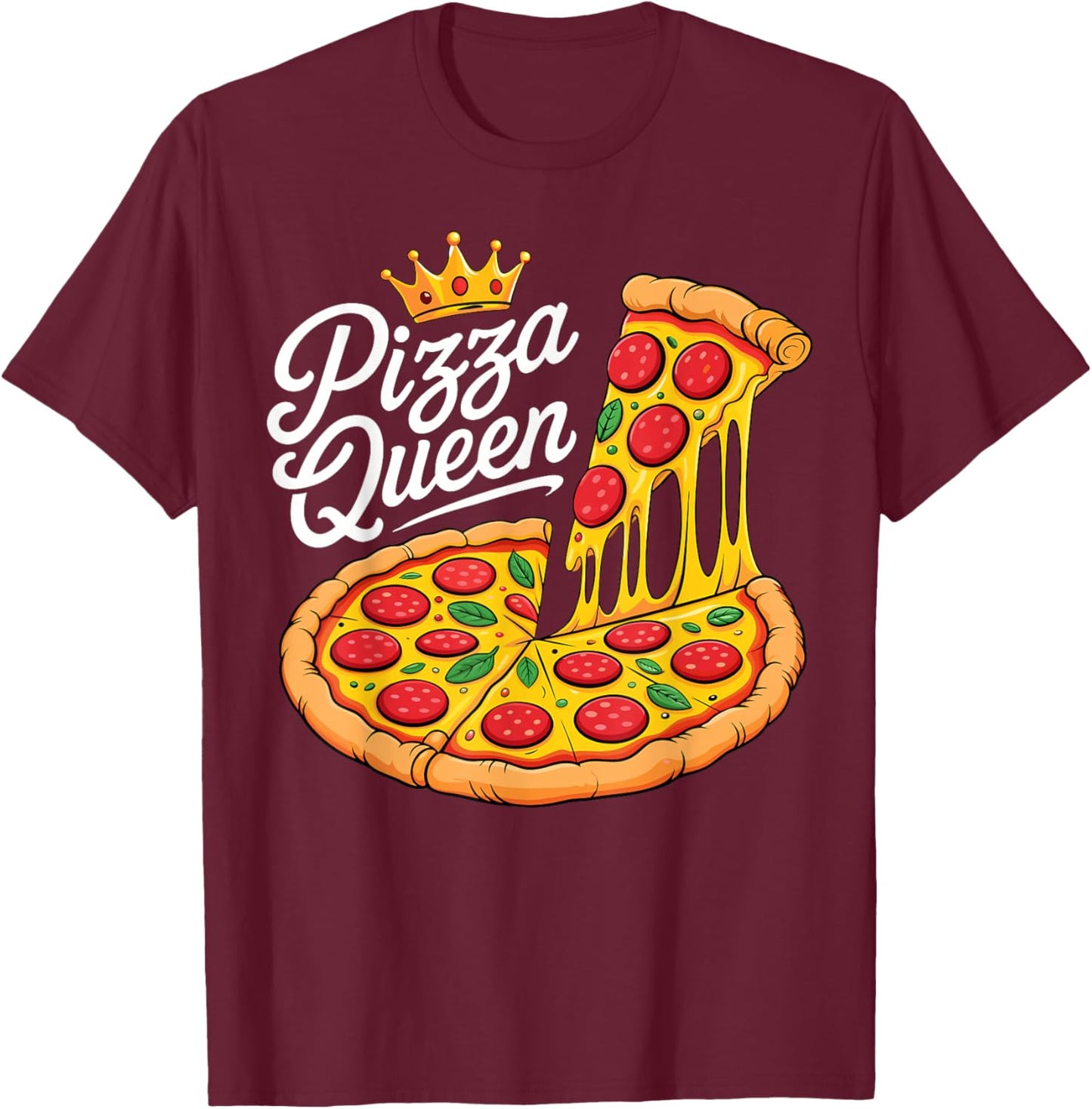 Pizza Queen Fun Girls Women Pizza Food Lovers T-Shirt - T-Shirt | Maroon