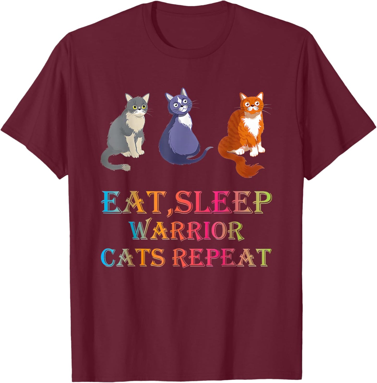 Eat Sleep Warrior Cats Repeat T-Shirt - T-Shirt | Maroon