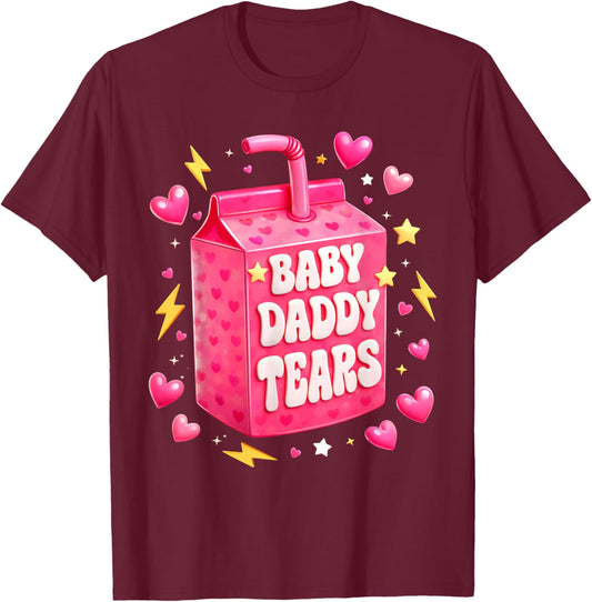 Funny Baby Daddy Tears Cute Pink Juice Box Quote T-Shirt - T-Shirt | Maroon