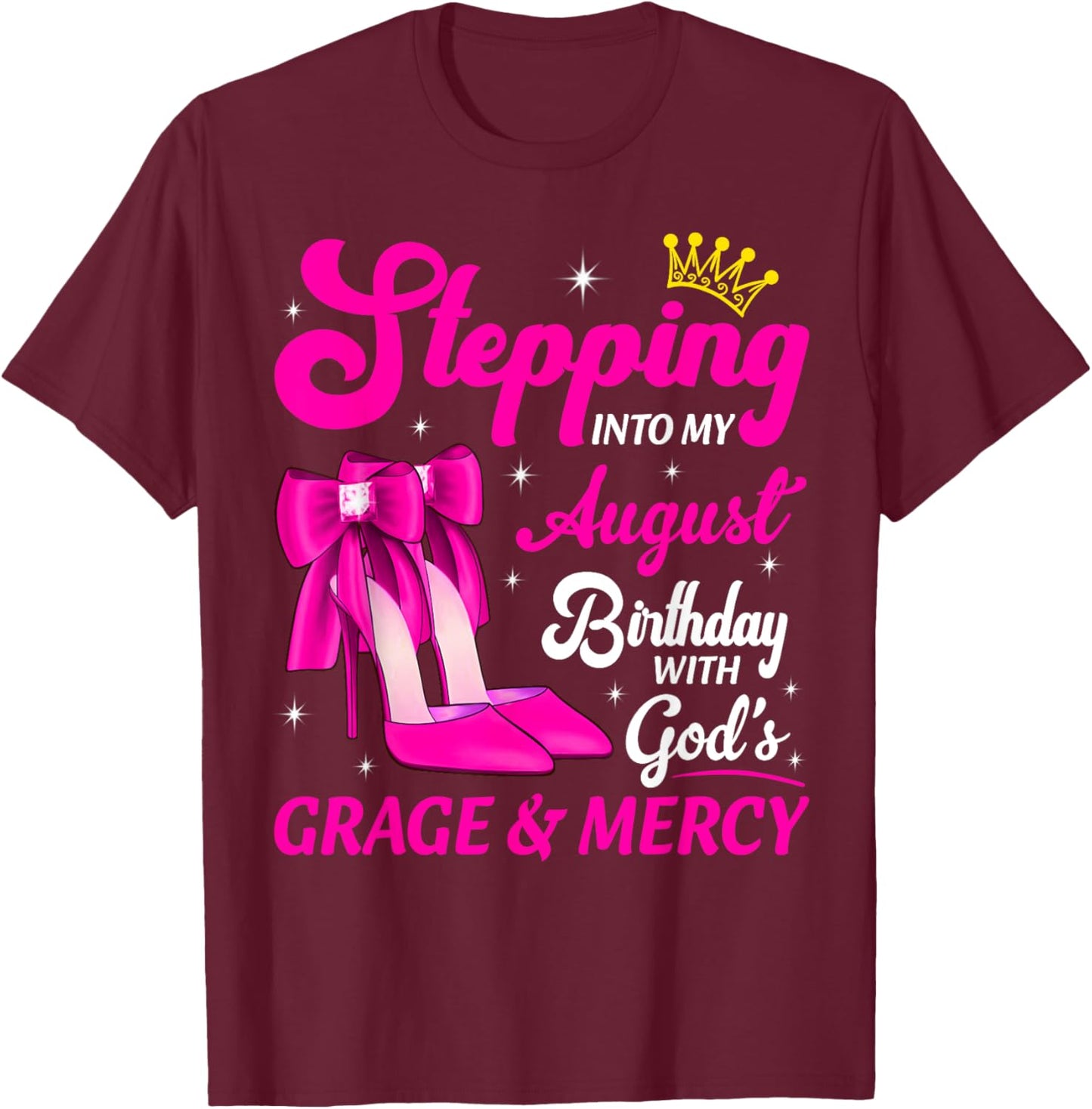 Stepping Into My August Birthday Queen Bday Month T-Shirt - T-Shirt | Maroon