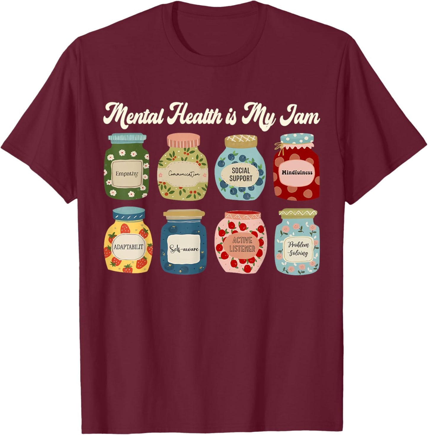 Mental Health is My Jam Counselor Therapist Awareness Gifts T-Shirt - T-Shirt | Maroon