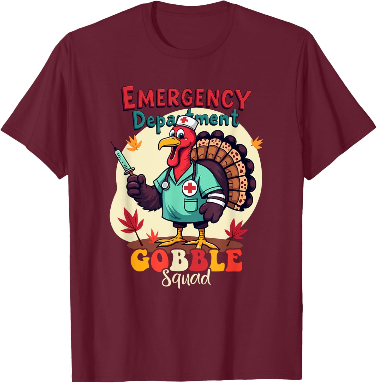 Emergency Department Gobble Squad Thanksgiving ER Nurse Fall T-Shirt - T-Shirt | Maroon