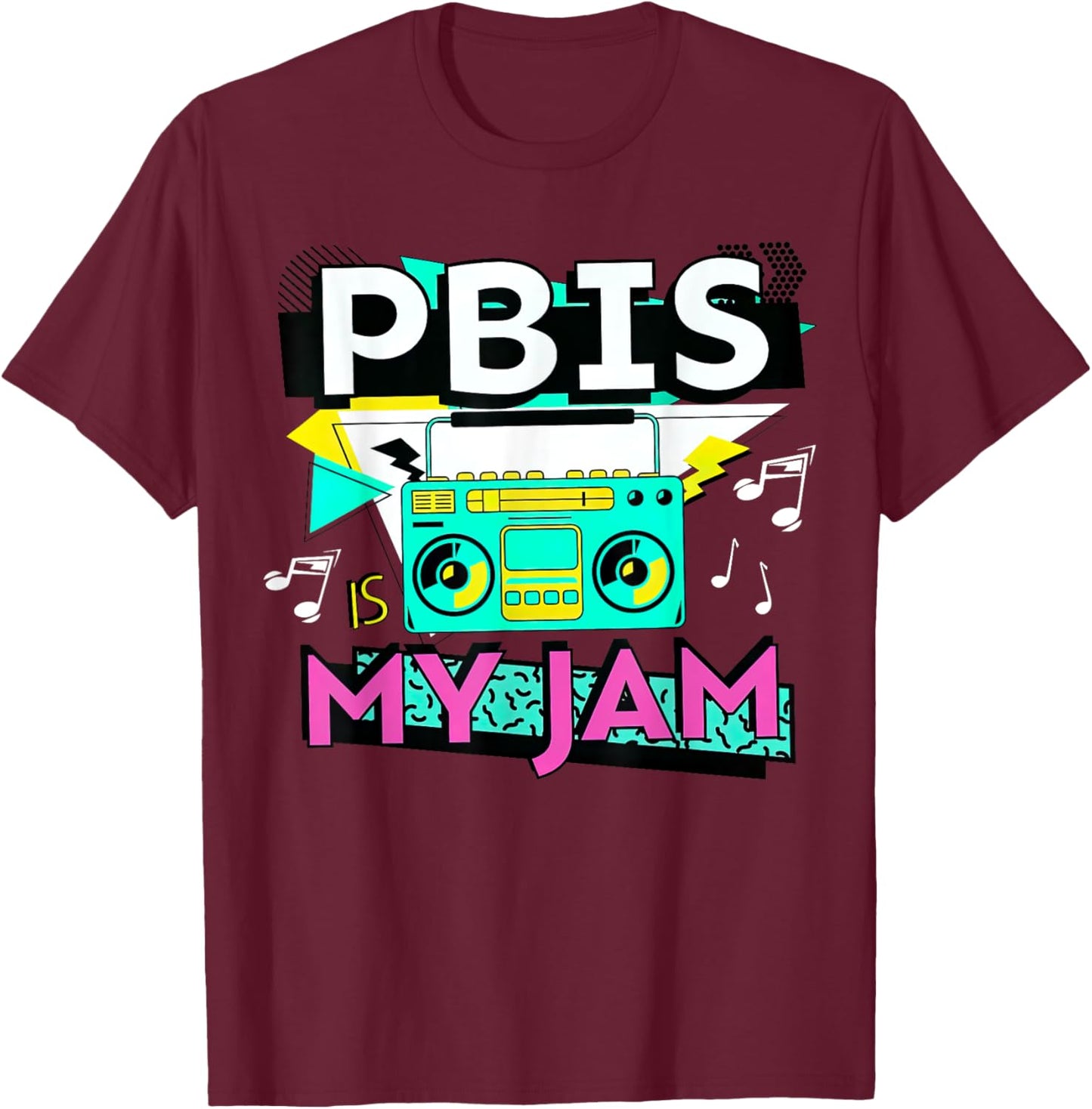 Positive Behavior Interventions and Supports PBIS is My Jam T-Shirt - T-Shirt | Maroon