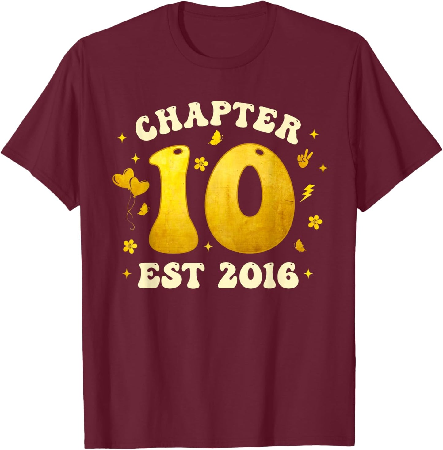 Chapter 10 Years Old Est 2016 10th Golden Birthday Girl T-Shirt - T-Shirt | Maroon
