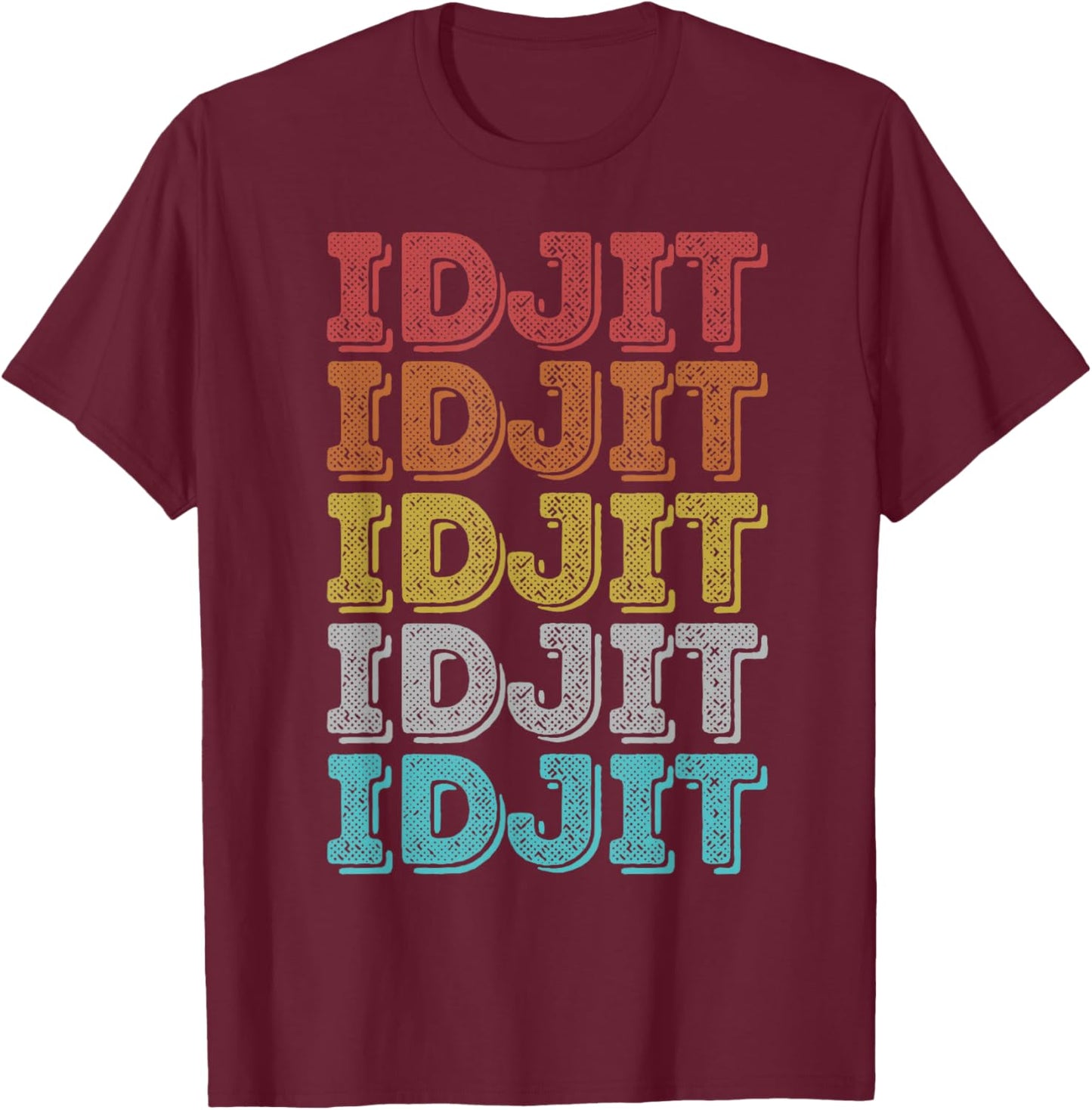 Vintage Retro Idjit T-Shirt - T-Shirt | Maroon