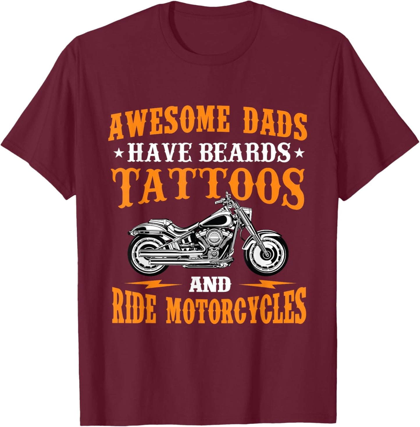 Awesome Dads Have Beards Tattoos And Ride Motorcycles Biker T-Shirt - T-Shirt | Maroon