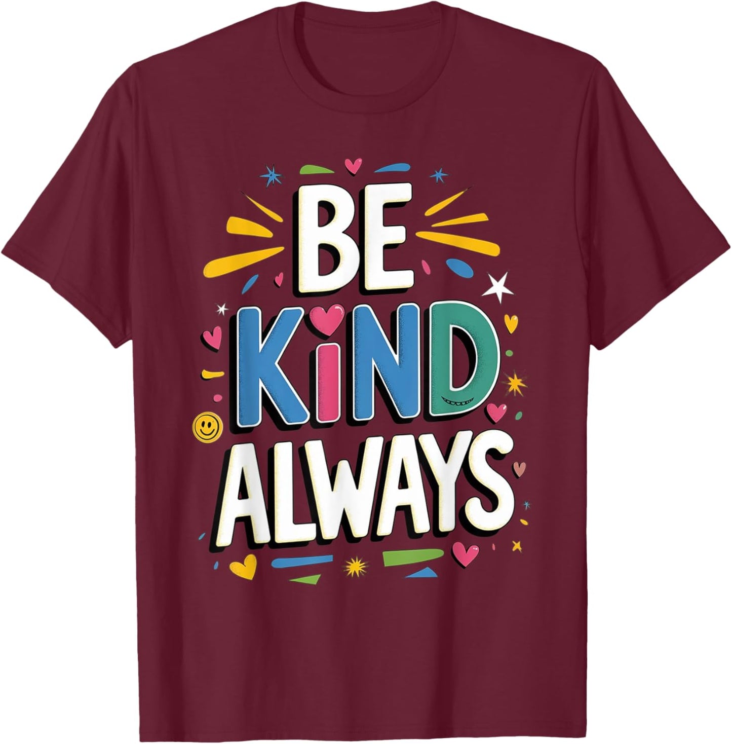 Be Kind Always Women Men Kids Letter Print Inspirational T-Shirt - T-Shirt | Maroon
