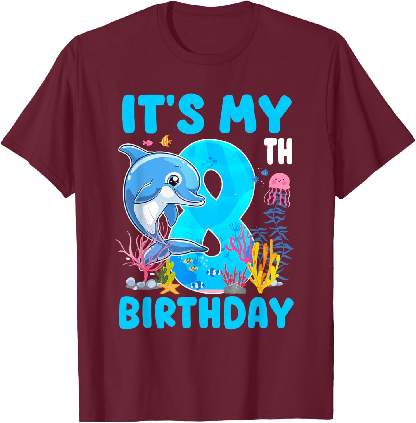 It's My 8th Birthday Dolphin Sea Animal Themed 8 Year Old T-Shirt - T-Shirt | Maroon