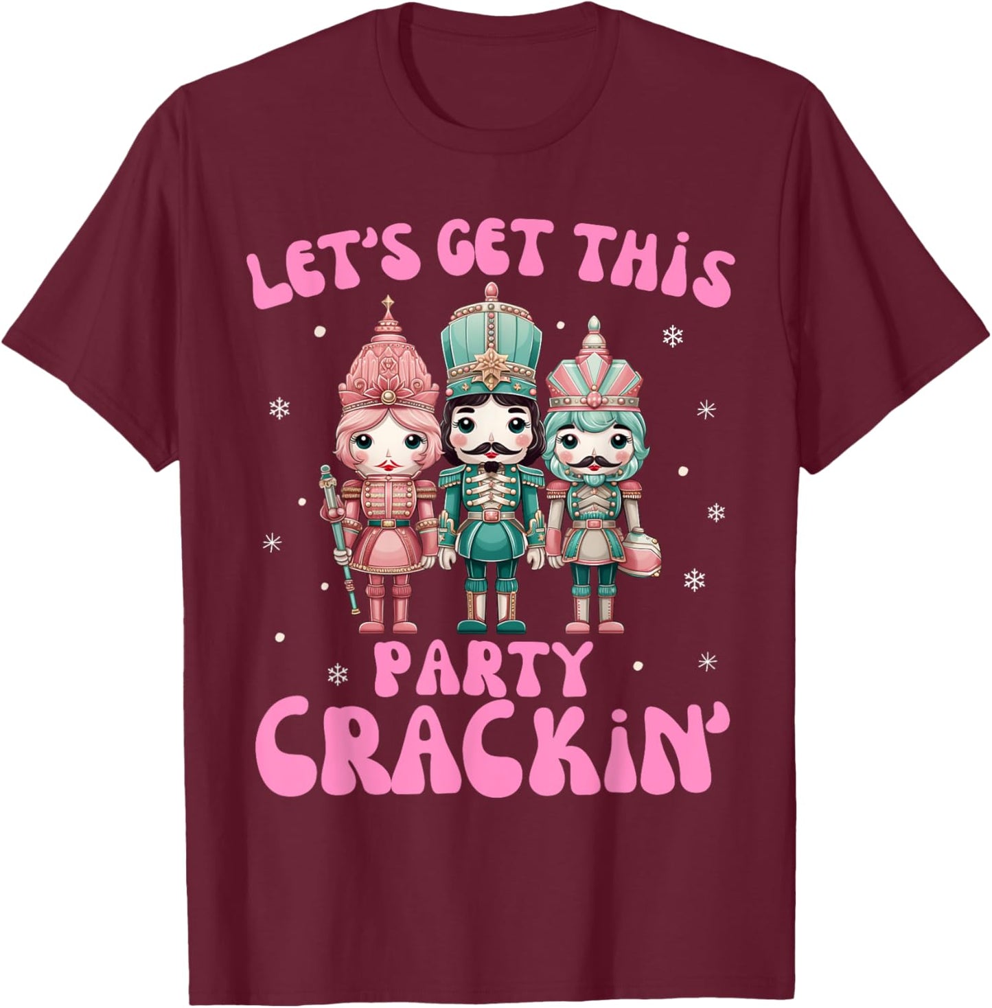 Nutcracker let's get this party crackin Christmas Kid Girls T-Shirt - T-Shirt | Maroon