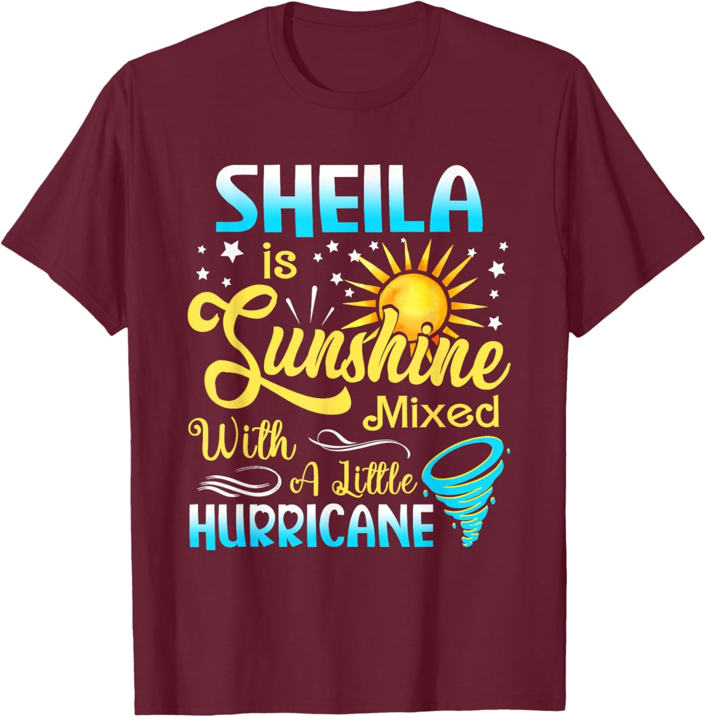 Sheila First Name - Sunshine Mixed Little Hurricane T-Shirt - T-Shirt | Maroon