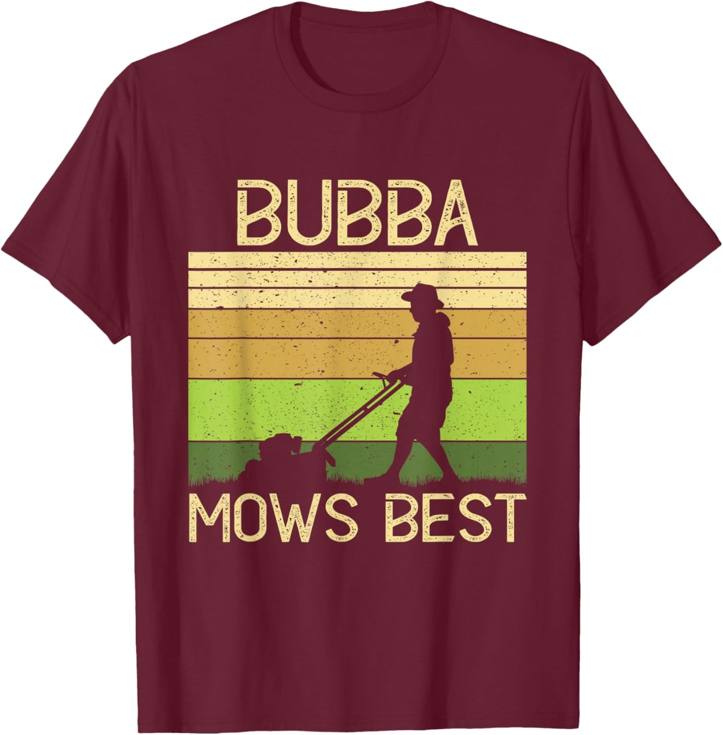 Bubba Mows Best Funny Lawn Mowing Grandpa Gardening T-Shirt - T-Shirt | Maroon
